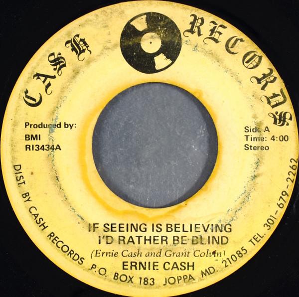 

7-дюймовая пластинка ERNIE CASH If Seeing Is Believing Id Rather G RI3434 Cash Records 1972 UK CountryFolk Б/у
