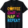 Coffee Quilt Nap Repeat Quilting Shirt For Women Quilter T-Shirt