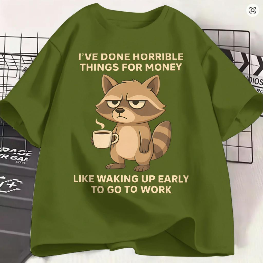 Ive Done Horrible Things For Money T Shirt Summer Work 100 Cotton T Shirts Unisex Hipster Loose Short Sleeve Y2k Casual Top Tees