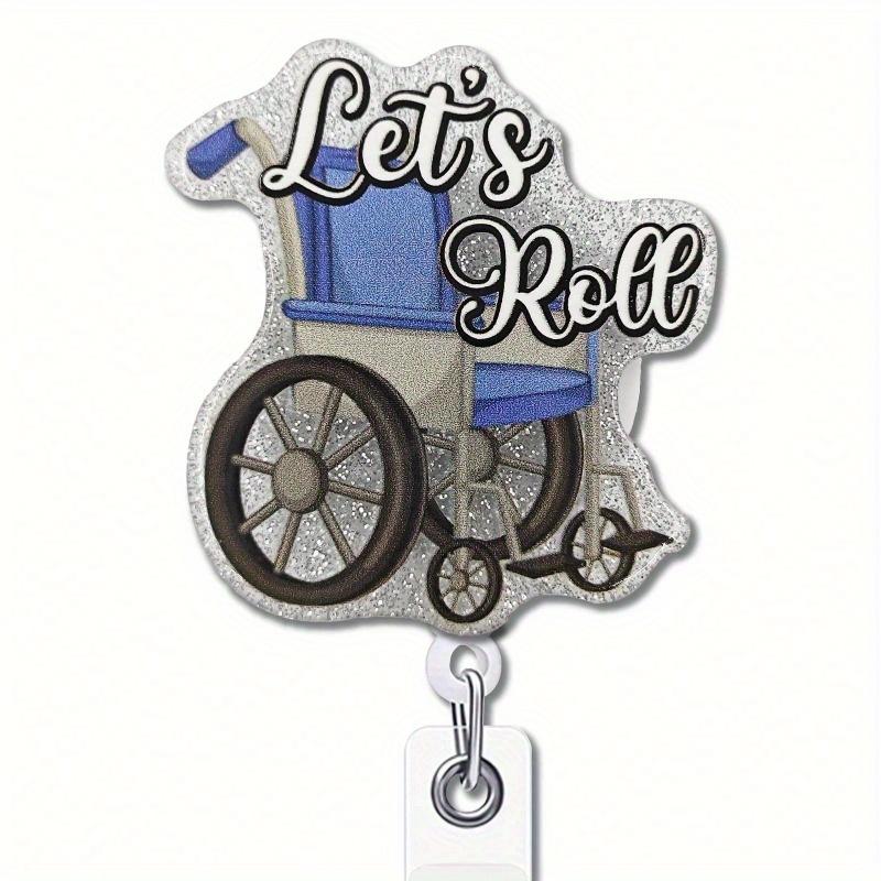 Nurse Retractable Badge Reel with Alligator Clip Let's Roll ID Card Badge Holder for Patient Transport Funny Wheelchair Silver Glitter Badge