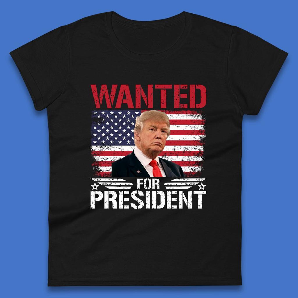 Wanted For President Donald Trump Mugshot Election 2024 Donald Trump Take America Back Womens Tee T Shirt Mens Tops Unisex Top