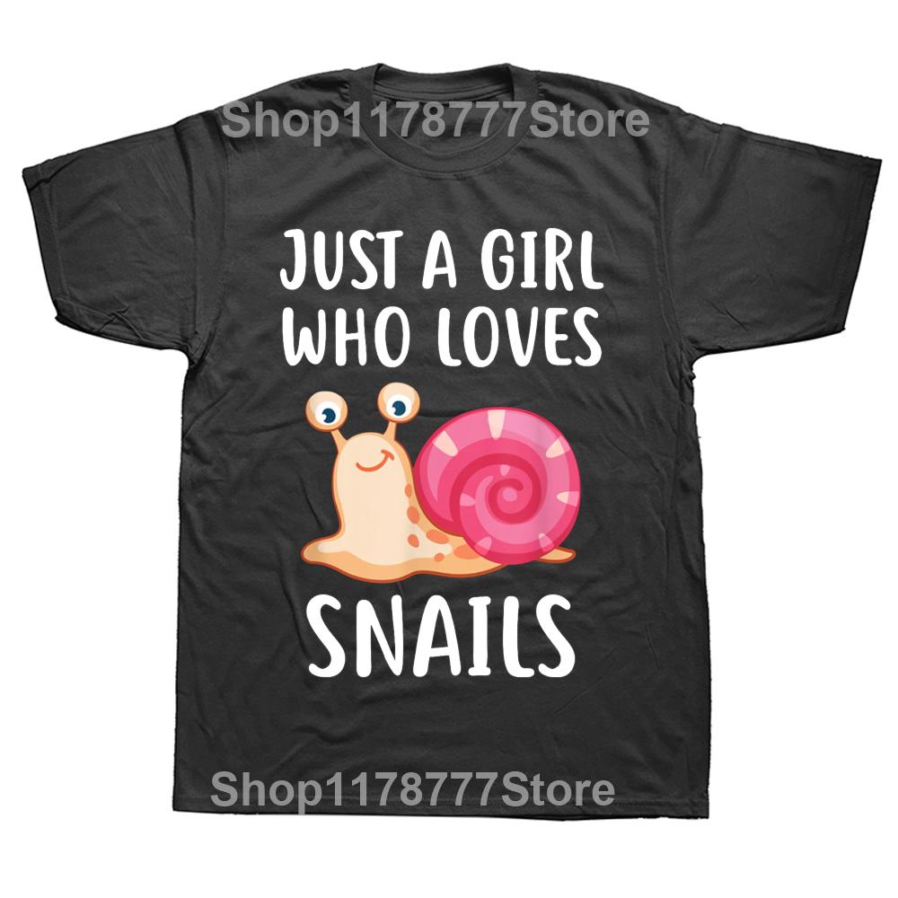 Funny Just A Girl Who Loves Snails Cute Snail Girl T Shirts Cotton Streetwear Short Sleeve Birthday Gifts Tshirt Mens Clothing