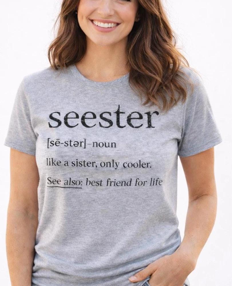 Seester Shirt Like a Sister Only Cooler Humor Gift for Women Funny Sister Tee S