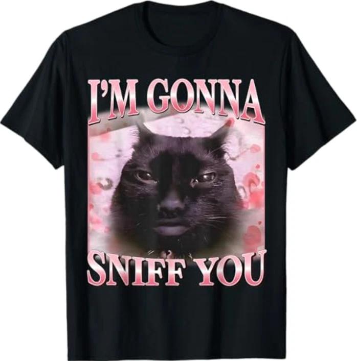 I m Gonna Sniff You Funny Brainrot Cats Meme T-Shirt S