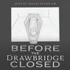 Before the Drawbridge Closed by Justin Adam Stoplar Paperback Book 9781035874613