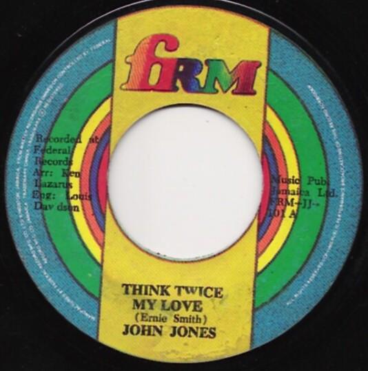 

7inch Record JOHN JONES - Think Twice My Love / I Who Have No FRMJJ101 FRM 1970 Jamaica Soul/Funk Used