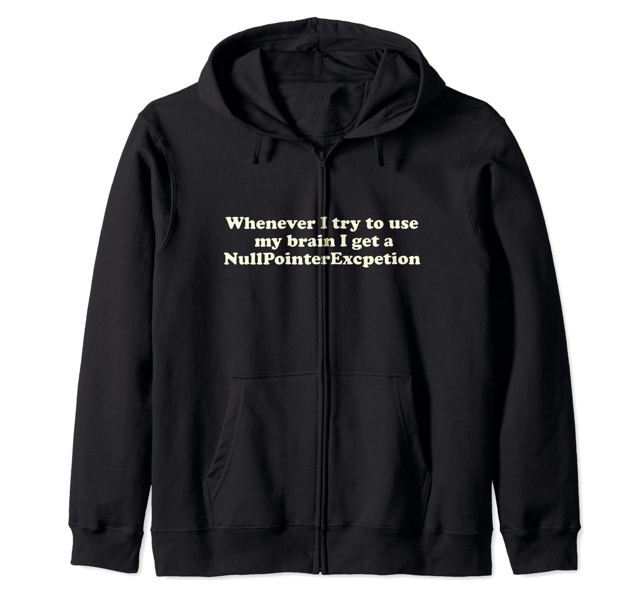 

Funny Programmer T-Shirt - Null Pointer Exception Zip Hoodie