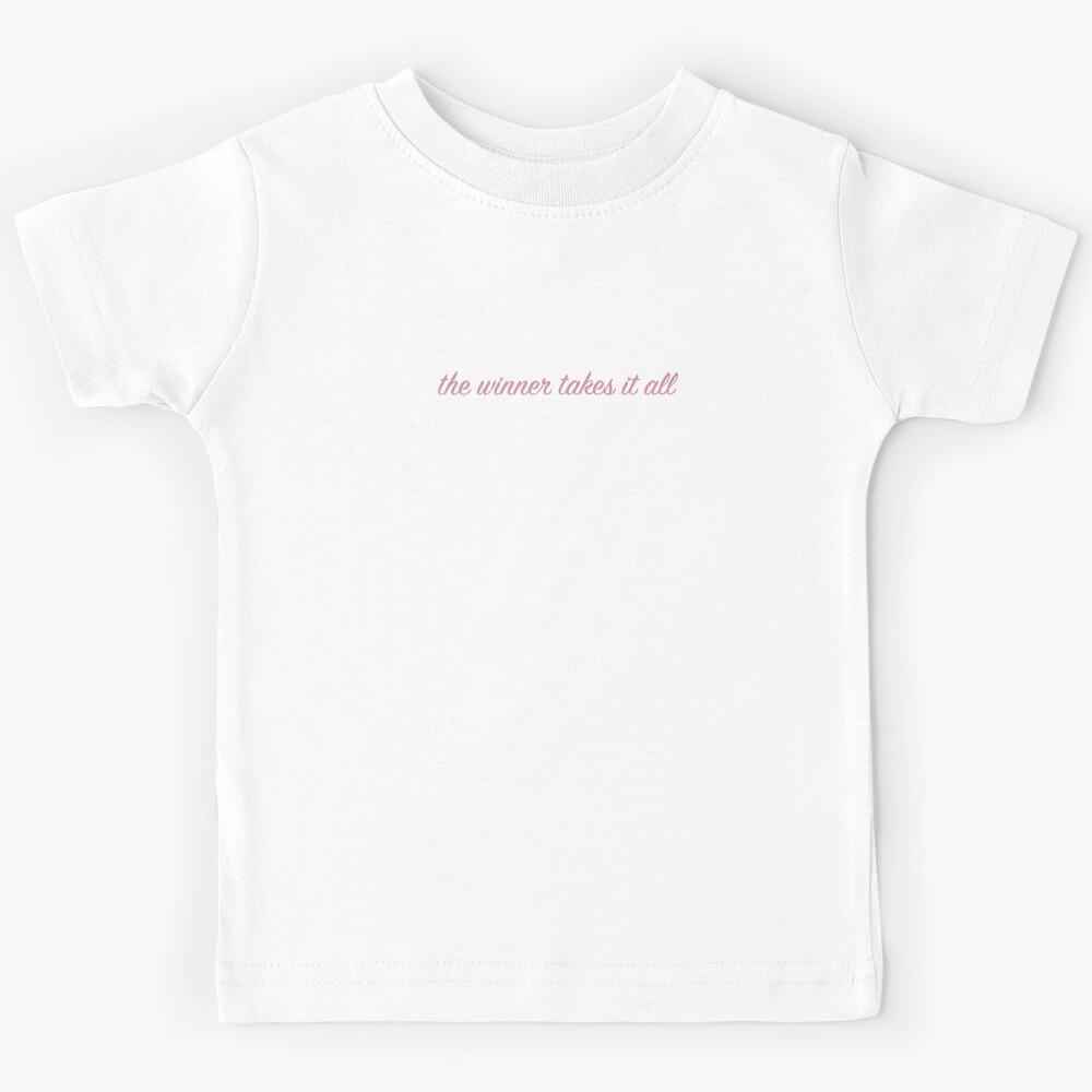 the winner takes it all Kids T-Shirt 100