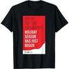 Home Alone Break Out the Ornaments Holiday Season Has Begun T-Shirt
