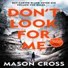 Dont Look For Me by Mason Cross Paperback Book 9781409159698