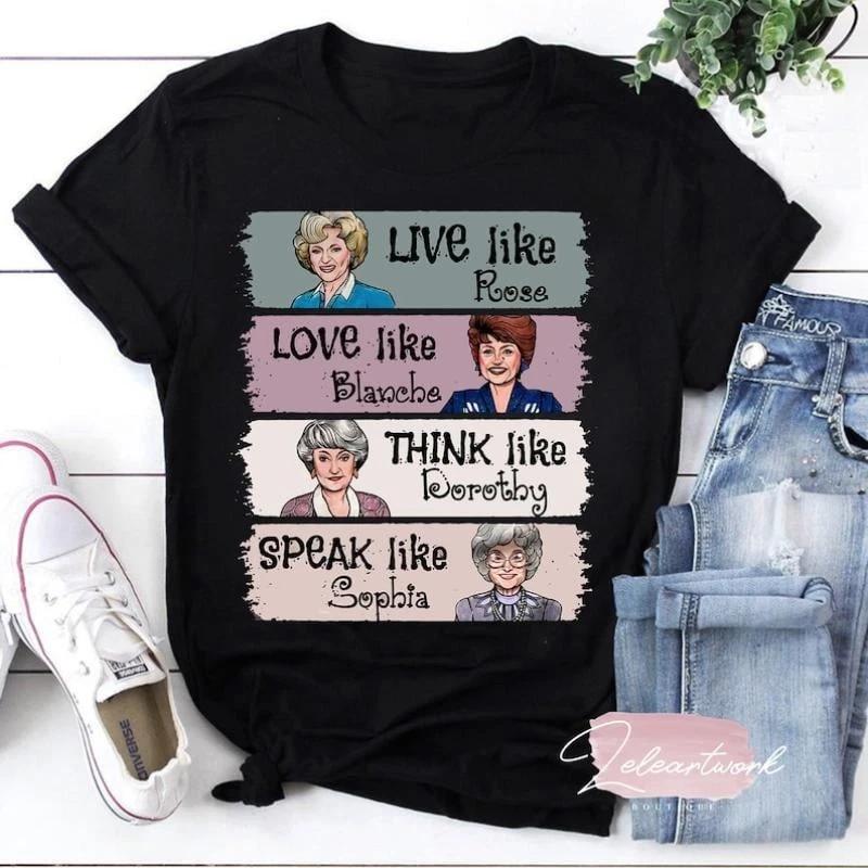 The Golden Girls Shirt, Live Like Rose, Love Like Blanche XL