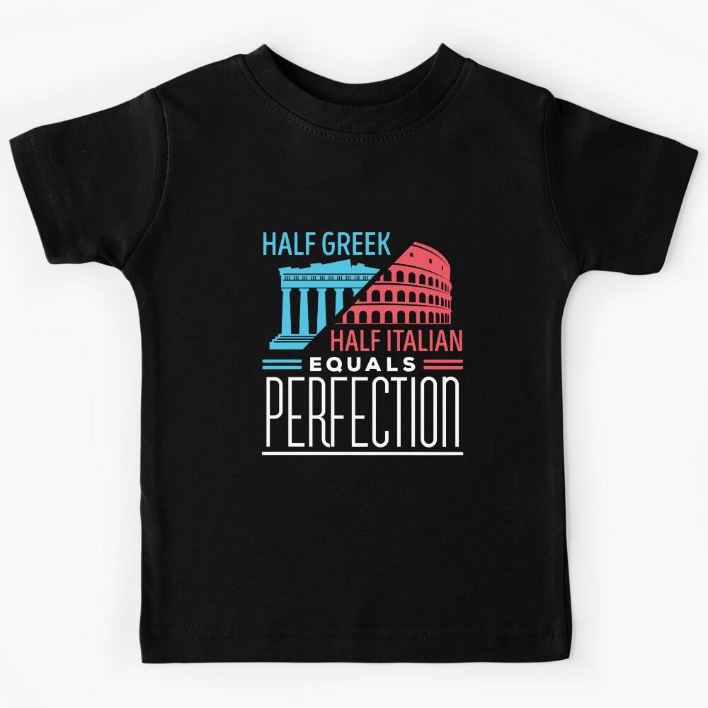 Half Greek Half Italian Equals Perfection Kids T-Shirt 120