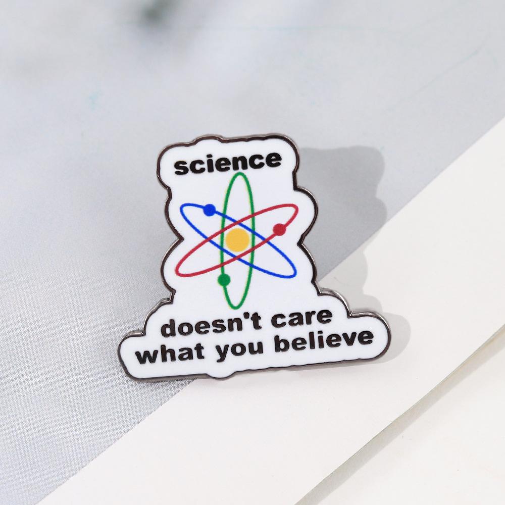 Science Doesn't Care What You Believe Funny Quote Enamel Brooch