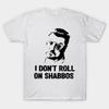 Men Black Print T-shirt I Dont Roll On Shabbos Big Lebowski No-Cut Transfer Paper Print Cotton Tshirt