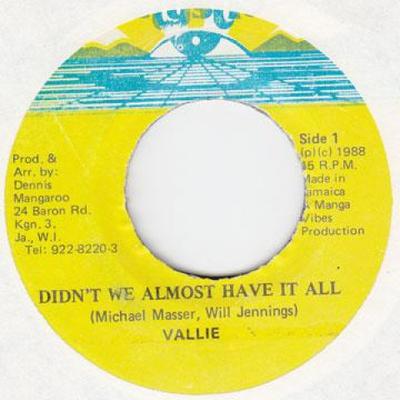 Płyta 7-calowa VALLIE - Didn't We Almost Have It All none Mystic 1988 Jamaica Reggae, Ska & Dub
