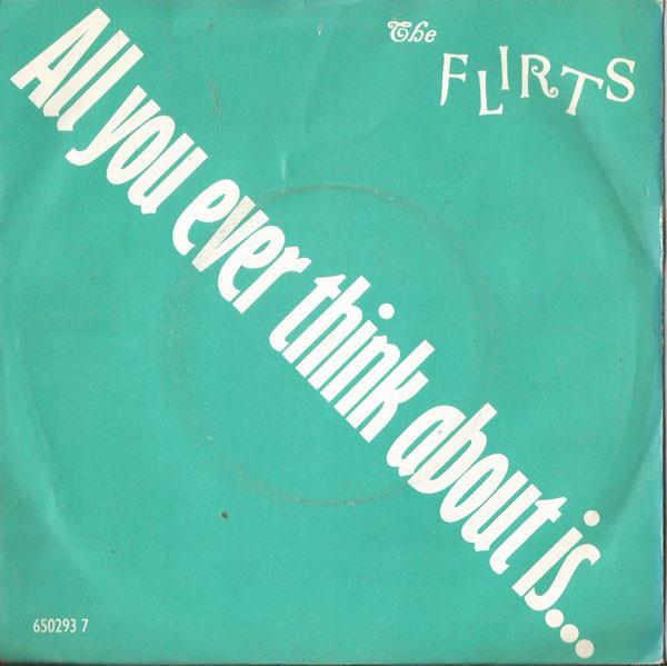 Disque 7 pouces FLIRTS - Tout ce à quoi tu penses, c'est (Sexe)! 6502937 Épique 1986 UK Danse & Électronique Occasion