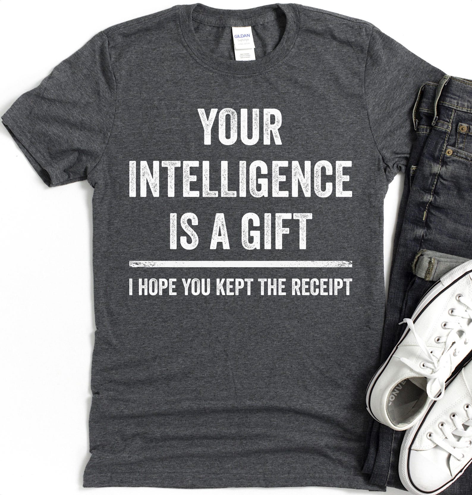 Your Intelligence Is a Gift T-Shirt | Funny Sarcastic Quote Tee 4XL