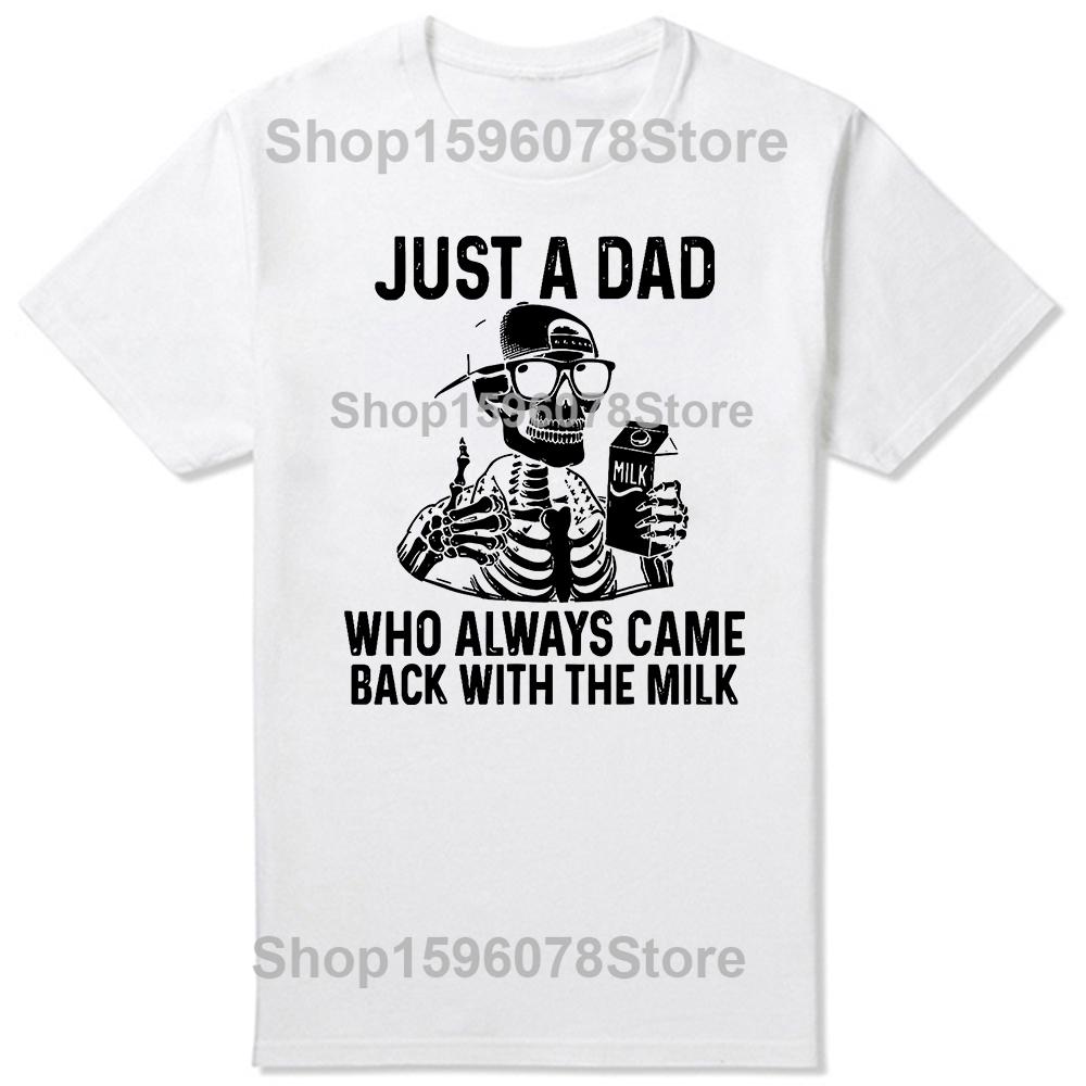 Funny Just A Dad Who Always Came Back with The Milk Fathers Day T Shirts Mens Clothing Fashion Casual Loose Oversized T Shirt