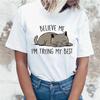 Believe Me I'M Trying My Best Cat Letter Print T Shirts With Funny Saying Girls And Women'S Fashion Graphic Tee Black T Shirt