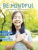 The Be Mindful : Developing Self-Awareness Book