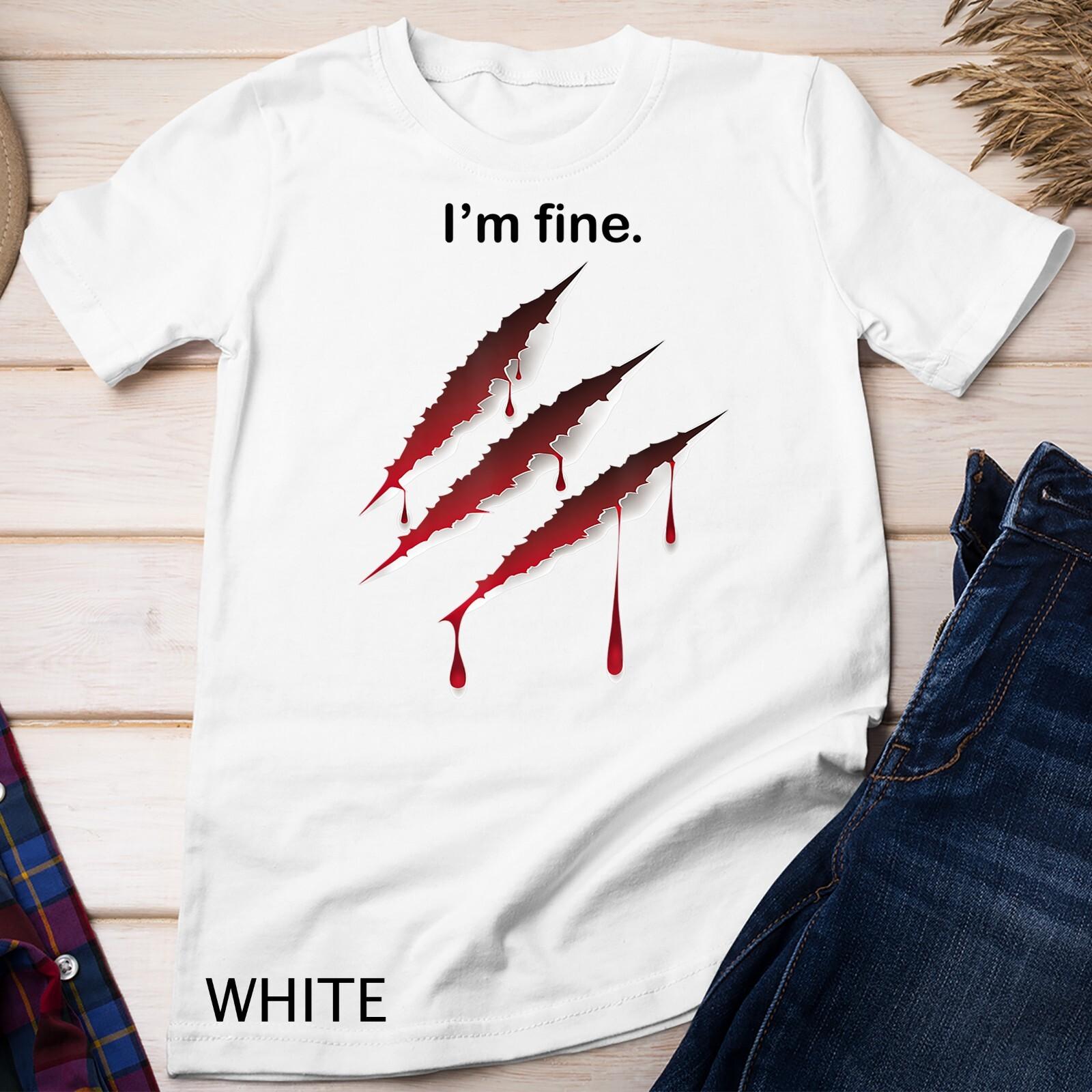 I m Fine Tiger Claws Bloody Zombie Scary Halloween Costume Unisex T-Shirt Mens Womens Tees Top XL
