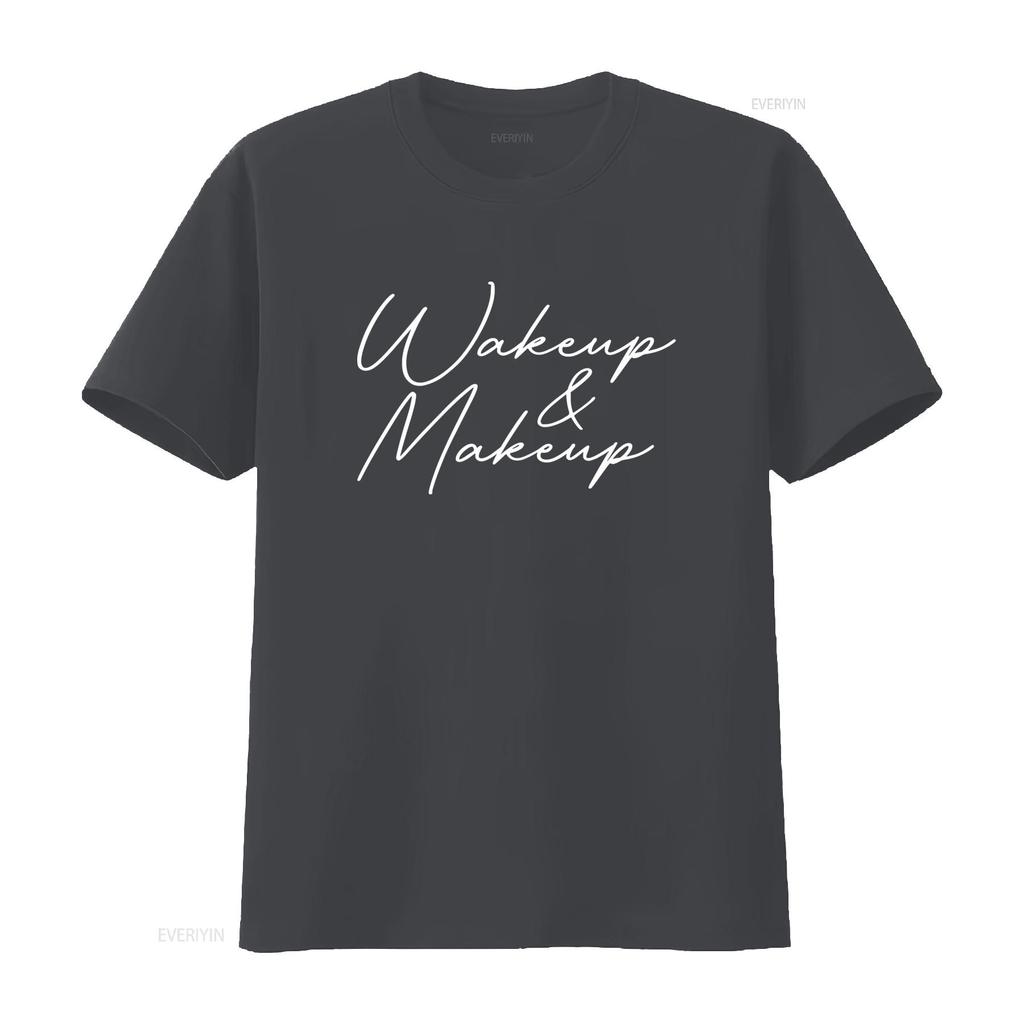 Wake Up And Makeup Fashion T Shirt For Artists Stylish  Vintage Washed Unisex Homme Casual Versatile Top For Everyday Wear Soft