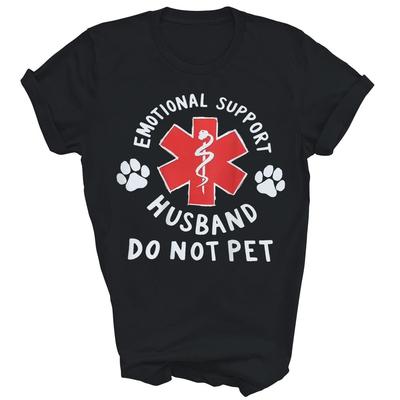 Emotional Support Husband Do Not Pet Funny Wife Unisex Shirt Gift