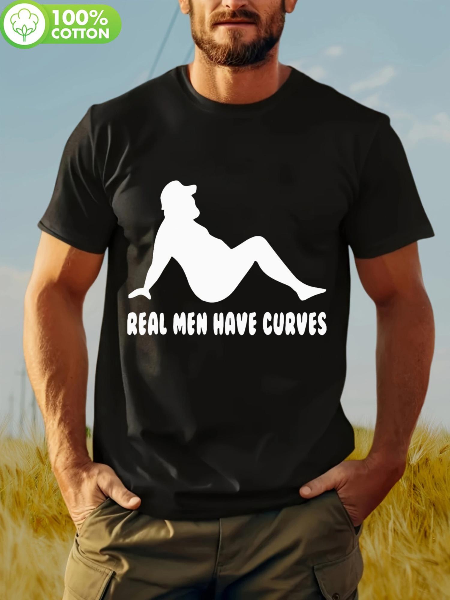 PLUS SIZE Real Men Have Curves Graphic T-shirt - 100% Cotton S