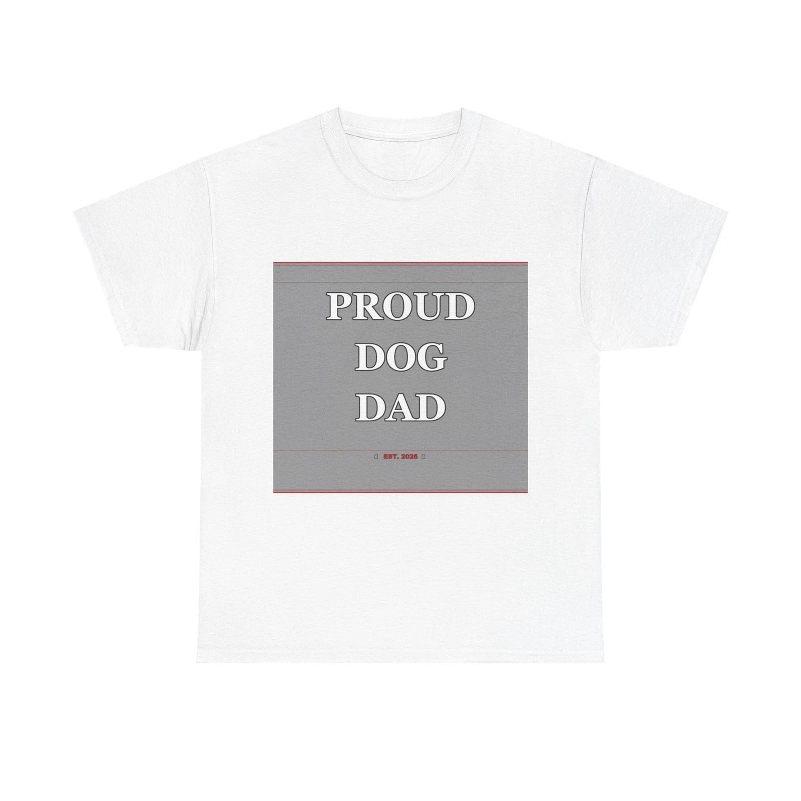 Proud Dog Dad - Funny Unisex T-Shirt Gift Idea 4XL
