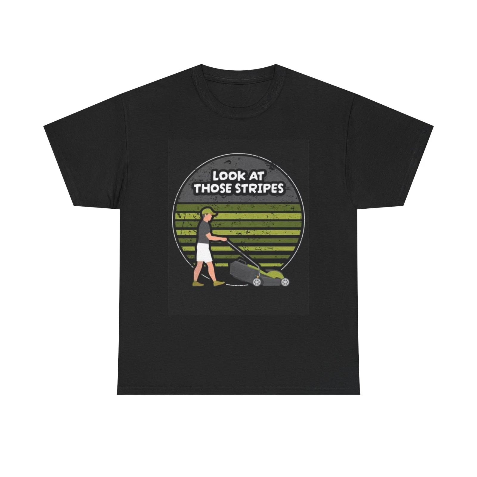 Men s and Women s T-shirts Look At Those Stripes Graphic S