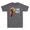 Streetwear I Saw That Funny Quote Jesus Meme Gift Vintage Tshirt Unisexs Cotton Short Sleeve Tee Unisex Oversized Harajuku Oneck