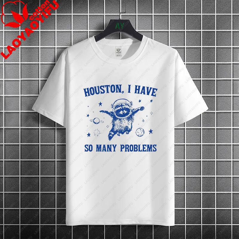 Houston Ich Habe So Unisexy Probleme Lustiges Astronauten Grafik T-Shirt 100% Baumwolle Kurzarm Lässiger Humor Stil T-Shirt Unisex Kleidung