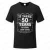 Men's Funny 50th Birthday T-Shirt It Takes Fifty Years Look This Good Tops Gift Idea Vintage Tee Shirt 50 Years Unisex Clothing