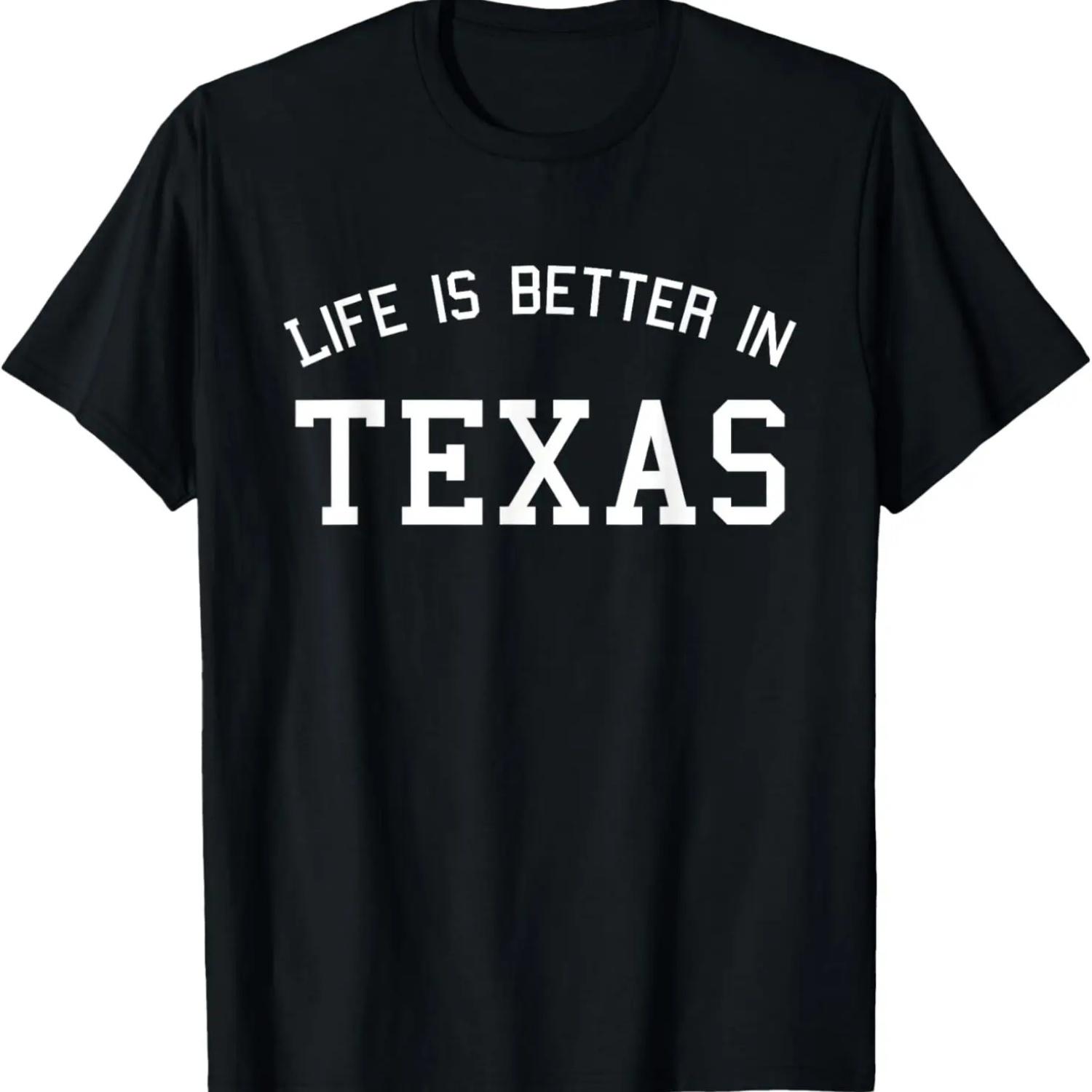 Life Is Better in Texas Funny Texas Lover T-Shirt S чёрный