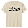 Morning Fukers Quote Graphic TShirt Adult Humor Slogan Tee