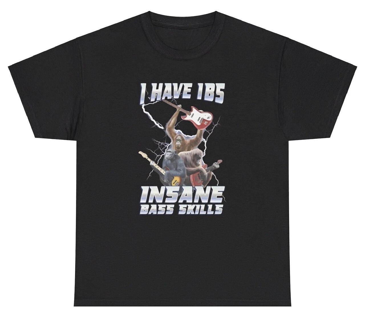 I Have IBS Insane Bass Skills T Shirt Funny Guitarist Gorilla Meme Guitar Tee XXXXL