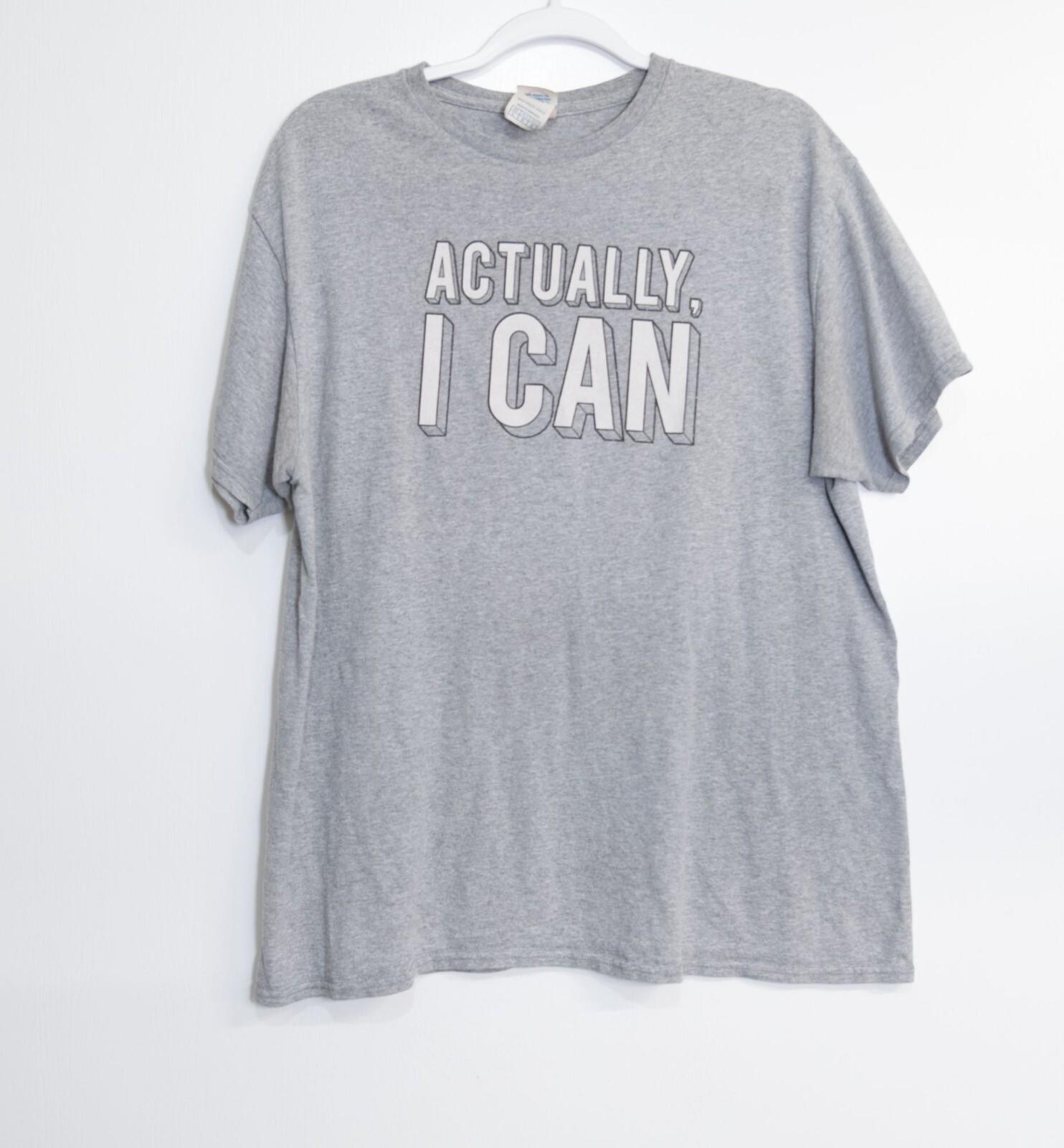 Actually I Can Grey Graphic T-Shirt Short Sleeve Crewneck Unisex Casual Size L XXXL