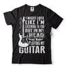 Guitarist Shirt In My Head I'm Playing Guitar Shirt Guitarist Gifts Guitar Shirt Unisex T-Shirt