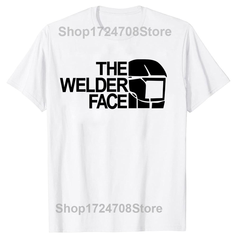Funny The Welder Face Graphic T-shirts Tshirt Men Women's Fashion Casual Oversized 100% Cotton Welding T Shirt