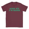 Kiss Me Im Irish  St Patricks Day Irish TShirt Beach Cotton TShirts For Unisex Fashion Casual Tshirt Short Sleeve Awesome Clothes