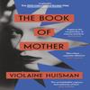 The Book of Mother by Violaine Huisman Paperback Book 9780349012315