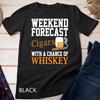 Funny Weekend Forecast Cigars And Whiskey For T Shirt
