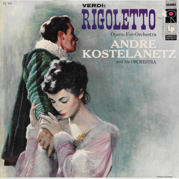 LP Record ANDRÉ KOSTELANETZ & HIS ORCHESTRA - Verdi, Rigoletto Opera-For-Orchestr CL970 COLUMBIA 1957 US Classical Used