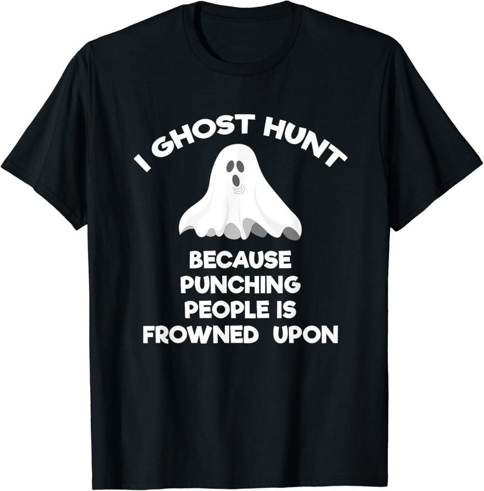 Ghost Hunting T-shirt Gift Funny Ghost Hunter Punch S-5XL N8654 S