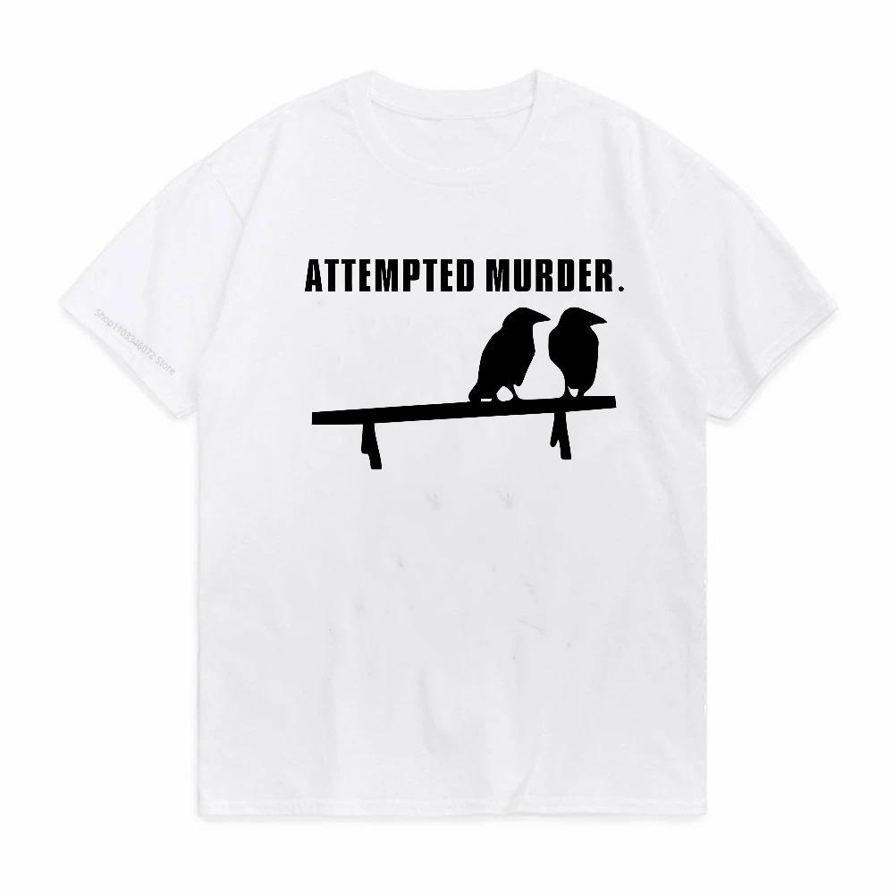 Attempted Murder Printing Tshirt For Men Women Summer Breathable Tops Oneck casual loose fitting Tees Mens Clothing