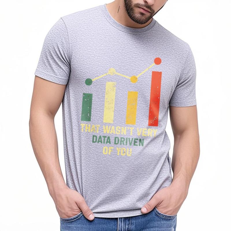 Fashion Summer Men T Shirt That Wasnt Very Data Driven Of You Short Sleeve Workout O Neck Tops Hiphop Cheap Tshirt