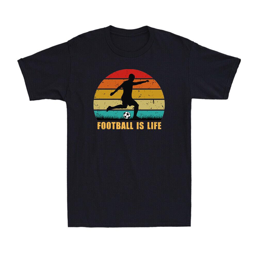 Football Is Life Funny Best Sportsunisex Soccer Lovers Vintage Retro Unisexs Tshirt S