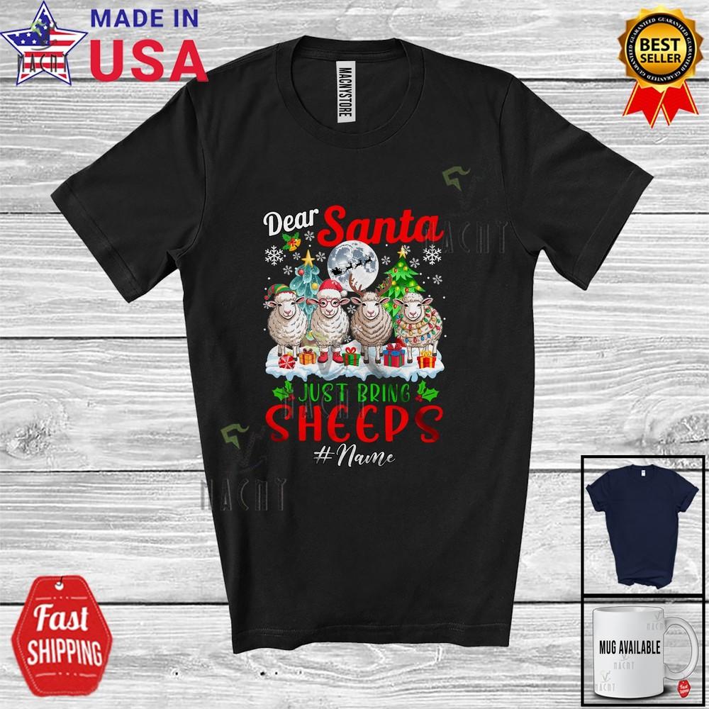 Custom Name Santa Just Bring Sheeps Christmas Moon Trees Four Animals T-Shirt