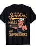 SMOKING MEATS CLAPPING CHEEKS HALLOWEEN CHRISTMAS Ideal Gift, Men's Outdoor T Shirt, Black Casual Short-Sleeved Crew Neck T-Shir