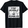 Stay Humble or Be Humbled, Vintage Retro T-Shirt